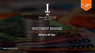 What is Investment Banking Operations  KnowledgeBytes  Imarticus Learning [upl. by Boyes432]