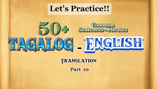 TRY TO PRACTICE TAGALOG  ENGLISH TRANSLATION  PART 10  50 SENTENCES DAILY FILIPINO CONVERSATION [upl. by Akzseinga]