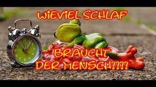 Wie viel Schlaf braucht der Mensch [upl. by Halika]