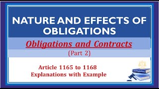 Part 2 Nature and Effects of Obligations Detailed Explanations with Examples on Art 1165 1168 [upl. by Percy]