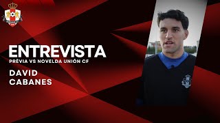 Entrevista David Cabanes prèvia vs Novelda Unión CF [upl. by Teage]