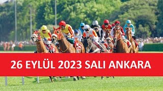 26 EYLÜL 2023 SALI ANKARA AT YARIŞI TAHMİNLERİ VE YORUMLARI [upl. by Kern]