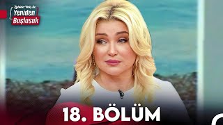 Zahide Yetiş ile Yeniden Başlasak 18 Bölüm 1 Kasım 2023 [upl. by Gurias]