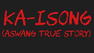 KAISONG Aswang True Story [upl. by Romilly144]