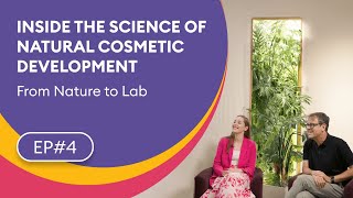 EP 4 🔬Inside the Science of Natural Cosmetic Development  From Nature to Lab [upl. by Hannazus]