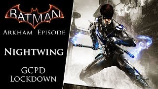 Batman Arkham Episode  GCPD Lockdown Nightwing [upl. by Cortie]