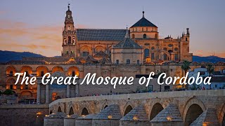 The Great Mosque of Cordoba a Historical Marvel Mosque Cathedral of Cordoba [upl. by Waki194]