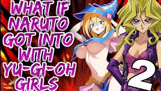 What if Naruto got into a harem with yu gi oh girls  Part 2 [upl. by Joh]