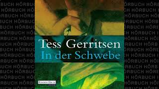 In der Schwebe 1v2 Roman Hörbuch von Tess Gerritsen [upl. by Fruma800]