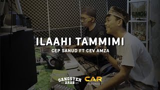 ILAAHI TAMMIMI  Cep Sanud FT Cev Amza [upl. by Oni]