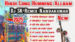 Hindi Long Humming Dj Sk Remix 2025 special [upl. by Lleznov]