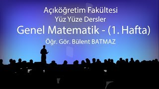 Genel Matematik  1  Yüz yüze Dersler 20182019 Bahar Dönemi [upl. by Llenyl757]