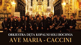 AVE MARIA  Caccini  Orkiestra Dęta Kopalni Soli Bochnia [upl. by Inaniel]