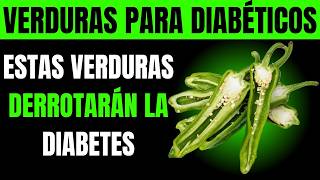 Las 8 MEJORES Verduras Para Diabéticos Que DEBES Comer  Reduce el Azúcar en Sangre [upl. by Ardella725]