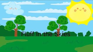 Fluff in the Skies Book [upl. by Arinaid]