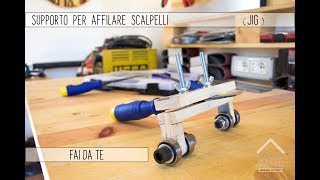 🏚 FAI DA TE 🔪 SUPPORTO PER AFFILARE SCALPELLI ⚔️ JIG 🛠 [upl. by Anael54]