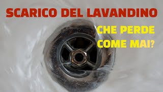 SCARICO DEL LAVANDINO CHE PERDE COME MAI [upl. by Kiel]