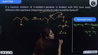 If a racemic mixture of 3methyl1pentene is treated with \HCl\ how many different chloropen [upl. by Yxel]