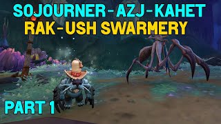 Sojourner of AzjKahet Quest Guide  Part 1  RakUsh Swarmery [upl. by Nahc]