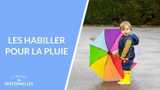 Les habiller pour la pluie  La Maison des maternelles LMDM [upl. by Louanna]