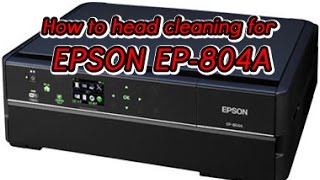 How to head cleaning for EPSON EP 804A [upl. by Franklin721]