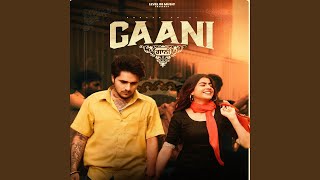 Gaani feat Maahi Sharma [upl. by Nnahoj]