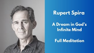 Rupert Spira Meditation  A Dream in Gods Infinite Mind [upl. by Dever878]