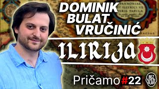 Dominik Bulat Vručinić  ILIRI  VELIČANSTVENA ALI ZABORAVLJENA POVIJEST  BDNG PRIČAMO 022 [upl. by Aynatan]