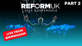 ‘Reform UK Party Conference 2024’  PT 2 [upl. by Leasa579]