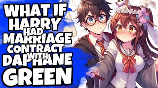 ASSUME HARRY POTTER HAD MARRIAGE CONTRACT WITH DAPHANE GREENGRASS [upl. by Nuahsal]