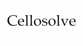 How to Pronounce Cellosolve [upl. by Hannavas888]