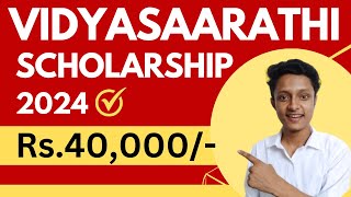 Vidyasaarathi Scholarship 2024 for School and College Students  Get Scholarship of Rs40000 [upl. by Zachery918]