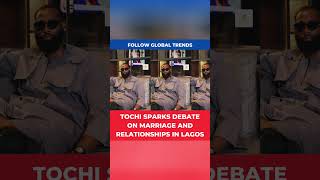 Reality star Tochi has set Lagos buzzing with his bold take on marriage and modern relationships [upl. by Aubine]