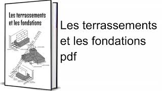 Les terrassements et les fondations pdf [upl. by Sileray]