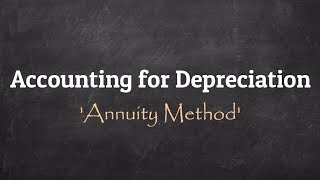 Annuity Method of Depreciation For BComMComCACSCMA [upl. by Aik]