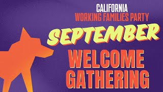 CA Working Families Party September Welcome Gathering [upl. by Washburn447]