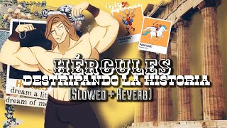 🦁 Hércules Destripando la Historia Slowed  Reverb 💪🏻 [upl. by Adamek151]