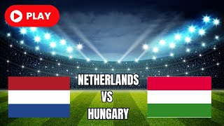 🛑Netherlands vs Hungary  2024 [upl. by Ahsead484]