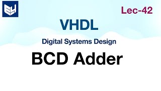 VHDL code for BCD Adder  Digital Systems Design  Lec42 [upl. by Farlie35]