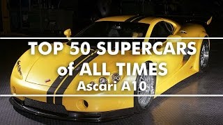 TOP 50 Supercars of All Times Ascari A10 [upl. by Neelasor847]