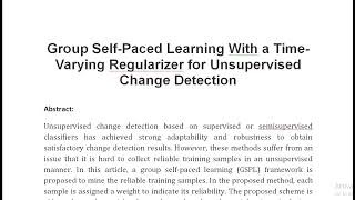 Group Self Paced Learning With a Time Varying Regularizer for Unsupervised Change Detection [upl. by Chenay28]