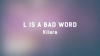 Kiiara  L Is A Bad Word Lyrics On Lock [upl. by Noxid]