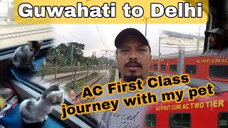 AC First class Journey with Pet 😺  Train No 14037  Guwahati to New Delhi  UBVlogsAxom2022 [upl. by Llerut]