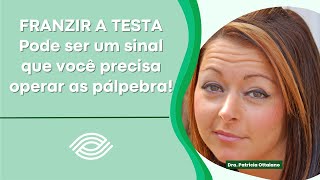 Franzir a testa pode ser um sinal que você precisa de uma blefaroplastia [upl. by Matuag455]