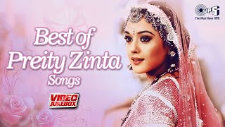 Best Of Preity Zinta Songs Collection  Video Jukebox  Bollywood Romantic Songs  Hindi Love Songs [upl. by Lah]