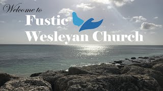 Fustic Wesleyan Holiness Church Livestream [upl. by Enaenaj]