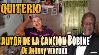 QUITERIO ebanista  Nos cuenta su historia  Dice que le vendió la canción bobine a Jhonny ventura [upl. by Nedyah]