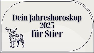 Dein Jahreshoroskop 2025 für Stier [upl. by Anehsuc]