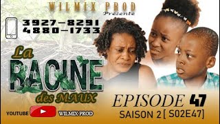 LA RACINE DES MAUX SAISON 2 PART 47 WILMIX PROD FEYTON 2022 [upl. by Xella20]