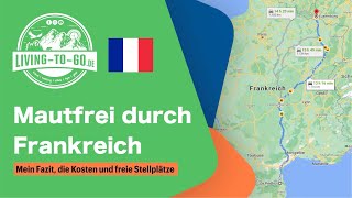 🇫🇷 Mautfrei durch Frankreich Mein Fazit die Kosten und jede Menge freie Stellplätze in Frankreich [upl. by Krueger]